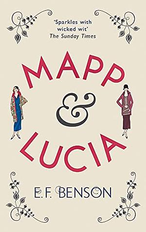 Mapp &amp; Lucia by E.F. Benson