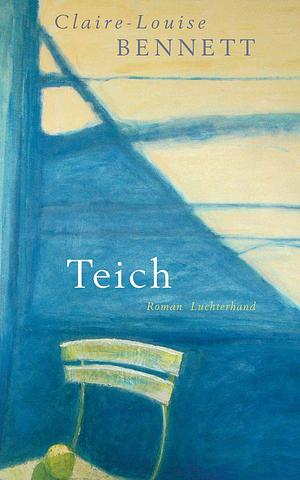Teich by Claire-Louise Bennett