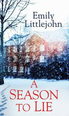 A Season to Lie by Emily Littlejohn