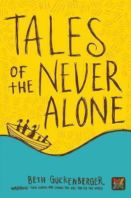 Tales of the Never Alone by Beth Guckenberger