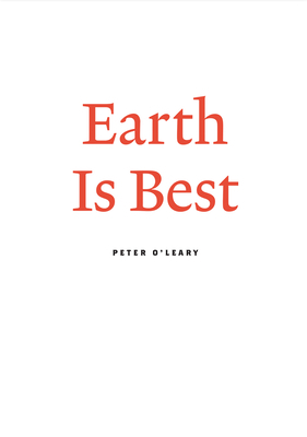 Earth Is Best by Peter O'Leary