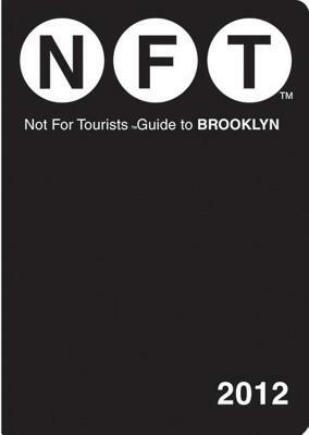 Not for Tourists Guide to Brooklyn [With Map] by Not for Tourists