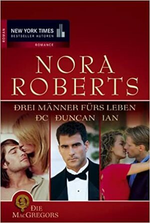 Drei Männer fürs Leben by Nora Roberts
