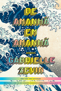 De amanhã em amanhã  by Gabrielle Zevin