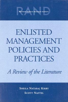 Enlisted Management Policies and Practices: A Review of the Literature by Scott Naftel, Sheila Nataraj Kirby