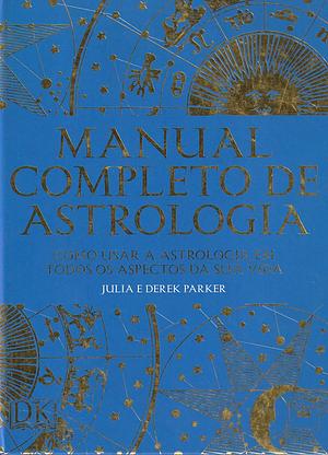 Manual Completo de Astrologia by Derek Parker, Julia Parker