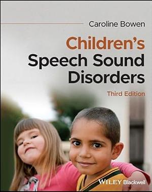 Children's Speech Sound Disorders by Caroline Bowen