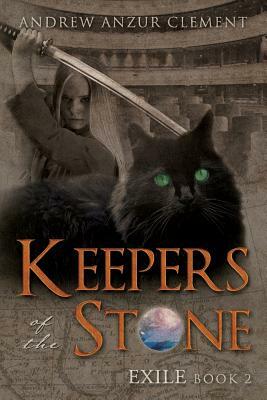 Keepers of the Stone Book 2: Exile by Andrew Anzur Clement