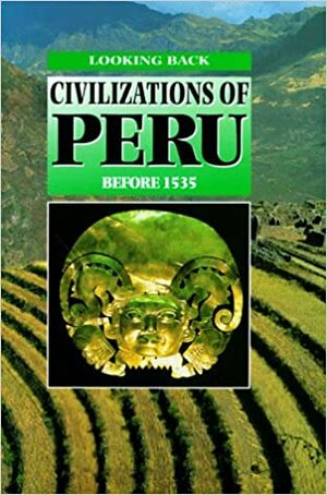 Civilizations of Peru: Before 1535 by Hazel Mary Martell