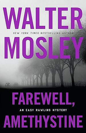 Farewell, Amethystine by Walter Mosley