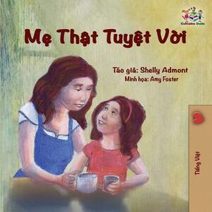 My Mom is Awesome: Vietnamese edition by Kidkiddos Books, Shelley Admont