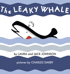 The Leaky Whale by Jack Johnson, Laura Johnson