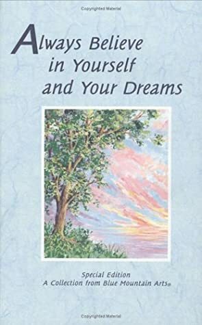 Always Believe In Yourself And Your Dreams: A Collections Of Poems (Self Help & Recovery) by Patricia Wayant