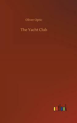 The Yacht Club by Oliver Optic