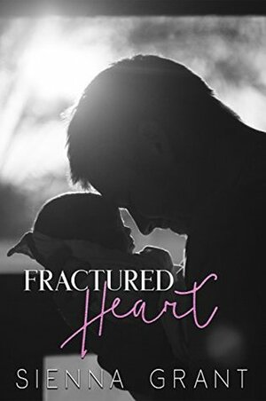 Fractured Heart by Sienna Grant