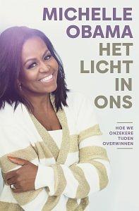 Het licht in ons: hoe we onzekere tijden overwinnen by Michelle Obama