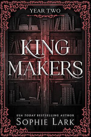 Kingmakers: Year Two (Standard Edition) by Sophie Lark