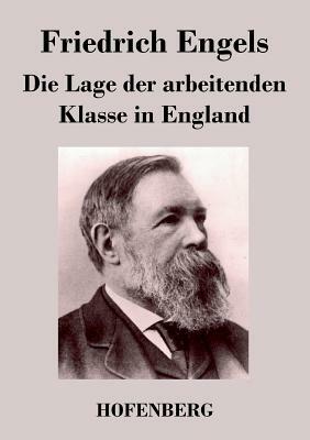 Die Lage der arbeitenden Klasse in England by Friedrich Engels