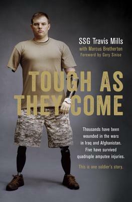 Tough As They Come by Travis Mills, Marcus Brotherton, Gary Sinise