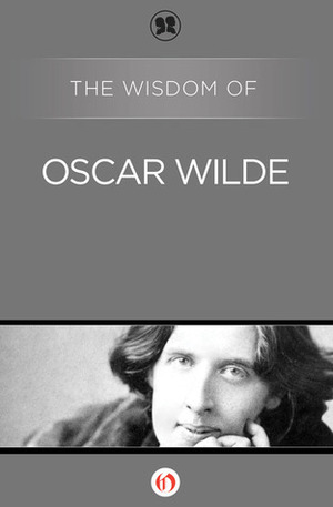 The Wisdom of Oscar Wilde by Philosophical Library