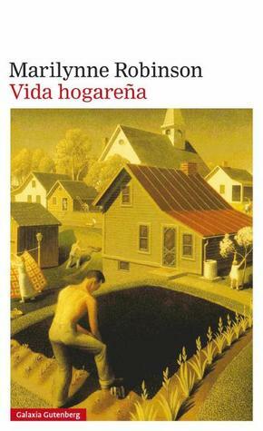 Vida hogareña by Marilynne Robinson