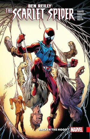 Ben Reilly: Scarlet Spider, Vol. 1: Back in the Hood by Andrew Hennessy, Mark Bagley, Jason Keith, Peter David, John Dell