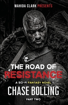 The Road of Resistance by Chase Bolling