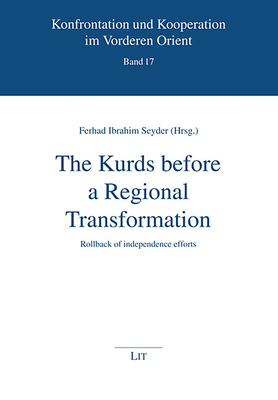 The Kurds Before a Regional Transformation: Rollback of Independence Efforts by Ferhad Ibrahim Seyder