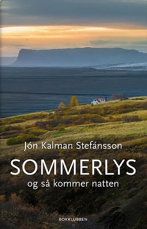 Sommerlys, og så kommer natten by Jón Kalman Stefánsson