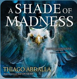 A Shade of Madness by Thiago Abdalla