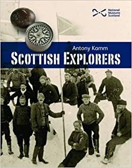 Scottish Explorers by Antony Kamm