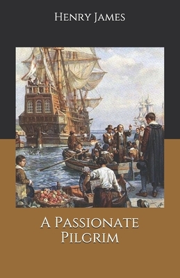 A Passionate Pilgrim by Henry James