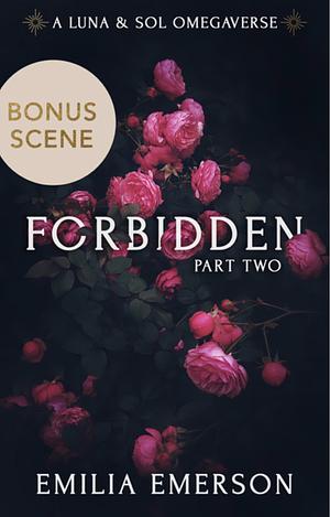 Forbidden: Part Two - Bonus Scene by Emilia Emerson