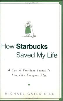 Kā Starbucks izglāba manu dzīvi by Michael Gates Gill