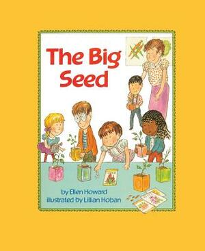 The Big Seed by Ellen Howard