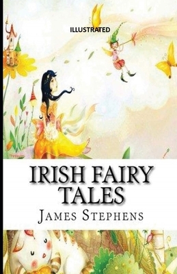 Irish Fairy Tales Illustrated by James Stephens