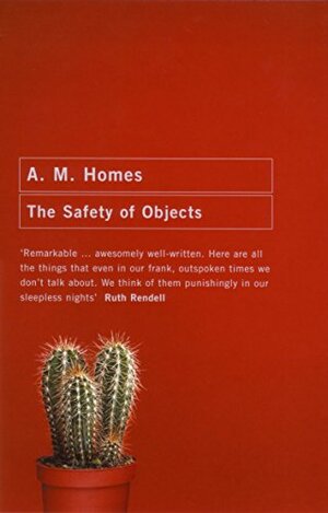 The Safety of Objects by A.M. Homes