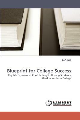 Blueprint for College Success by Pao Lor