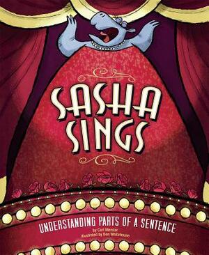 Sasha Sings: Understanding Parts of a Sentence by Cari Meister