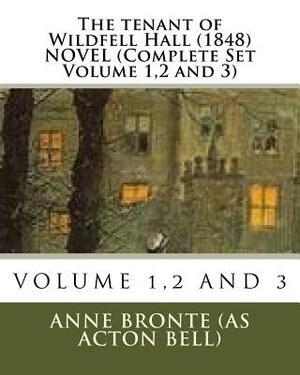 The Tenant of wildfell hall. (1848) NOVEL (Complete Set Volume 1,2 and 3) by Anne Brontë