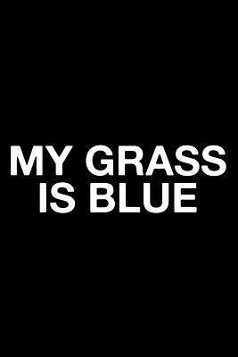 My Grass Is Blue by James Anderson