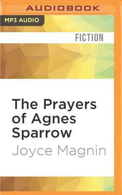 The Prayers of Agnes Sparrow by Joyce Magnin