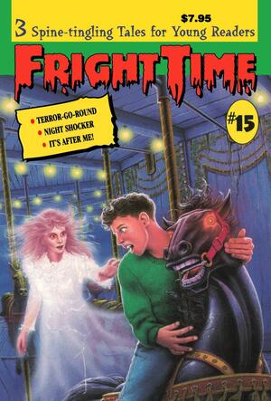 Fright Time #15 by Rochelle Larkin, Elaine A. Kule, Joshua Hanft, Shannon Donnelly, Michael Mallory