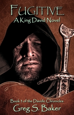 Fugitive: A King David Novel by Greg Baker