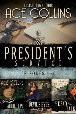 In the President's Service: Episodes 4-6 by Ace Collins