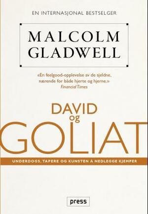 David og Goliat: underdogs, tapere og kunsten å nedlegge kjemper by Tiril Broch Aakre, Malcolm Gladwell