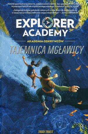 Explorer Academy. Akademia Odkrywcow. Tajemnica mglawicy by Trudi Trueit