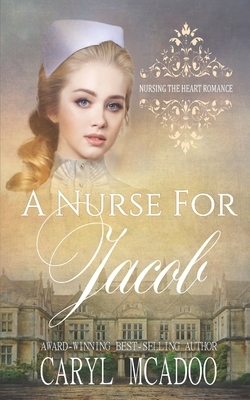 A Nurse For Jacob by Caryl McAdoo