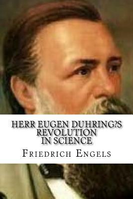 Herr Eugen Duhring's Revolution in Science by Friedrich Engels