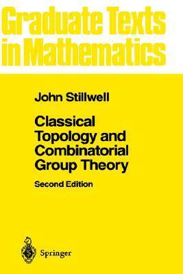 Classical Topology and Combinatorial Group Theory by John Stillwell